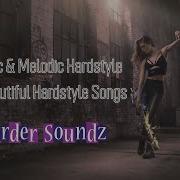 Euphoric Melodic Hardstyle Best Beautiful Hardstyle Songs 2021