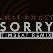 Joel Corry Sorry Timbeat Remix