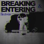 Fleetwire Breaking And Entering