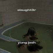 Slaught3R Yung Jash