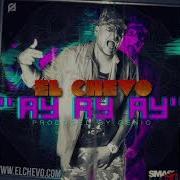 El Chevo Ay Ay Ay