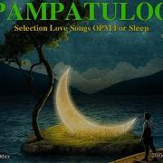 Best Of Pinoy Love Songs