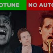 Autotune Vs No Autotune Brendon Urie Halsey More