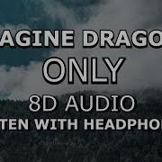 8D Imagine Dragon Only