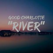 The River Good Charlotte Lirik