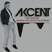 On And On When The Lights Go Down Akcent