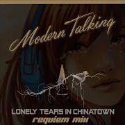 Modern Talking Lonely Tears In Chinatown Requiem Mix Re Cut By Manaev