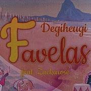 Favelas Degiheugi Zackarose