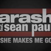 Arash Feat Sean Paul She Makes Me Go