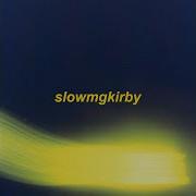 Slowmgkirby