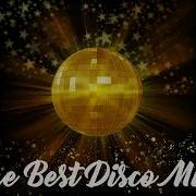 The Best Disco Mix Música Disco 70 S 80 S 90 S