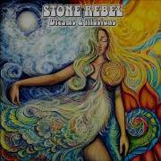 Stone Rebel Dreams Illusions Full Album 2018