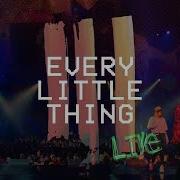 Every Little Thing Hillsong Young And Free