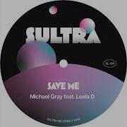 Save Me Extended Mix Michael Gray Leela D