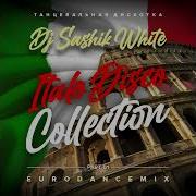 Dj Sashik White Dj Sashik White Italo Disco Collection Mix 2024