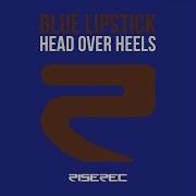 Blu Lipstick Head Over Heels Alex Gaudino Remix