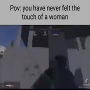 Pov You Never Felt Touch Of Woman