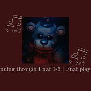 Running Through Fnaf 1 6 Fnaf Playlist