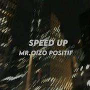 Oizo Positi Speed Up