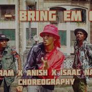 T I Bring Em Out Dance Isaac Naveen X Anish X Rajaram Choreography