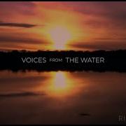 Voices From The Water