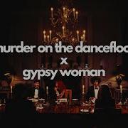 Gypsy Woman Murder On The Dance Floor