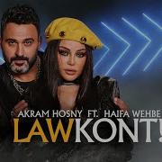 Akram Hosny Ft Haifa Wehbe Law Kont