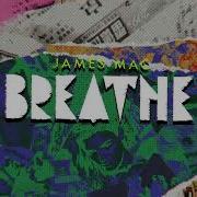 James Mac Breathe