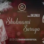 New Music Shabnami Surayo Ft S O R Jikuniji 2019