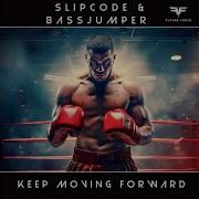 Slipcode Bass Jumper Keep Moving Forward Extended Mix