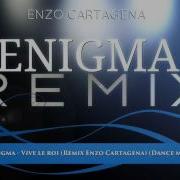 Enigma Vive Le Roi Remix Enzo Cartagena Dance Mix