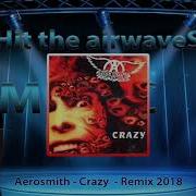 Aerosmith Crazy Remix 2018