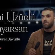 Tural Davutlu Meni Uzurlu Sayarsan