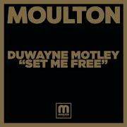 Duwayne Motley Set Me Free