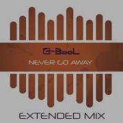 C Bool Never Go Away Extended Mix