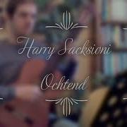 Harry Sacksioni Ochtend