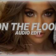 On The Floor Jennifer Lopez Ft Pitbull Edit Audio