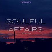 Soulful Affairs Deeper Mix Tumzanator