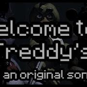 Fnaf 1 Song Welcome To Freddy