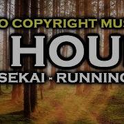 Sekai Running 1 Hour Version Nocopyrightmusic