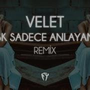 Velet Ask Sadece Remix