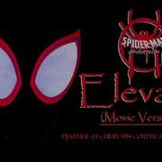 Elevate Movie Version Spider Man Into The Spider Verse Soundtrack