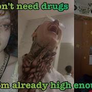 I Dont Need Drugs Im Already Higj