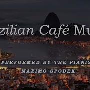 Brazilian Café Music 6 Romantic Relaxing Bossa Nova Piano Sax Guitar Jazz Study Work Instrumental