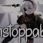 Nightcore Unstoppble