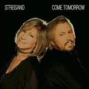 Come Tomorrow Duet With Barry Gibb Barbra Streisand