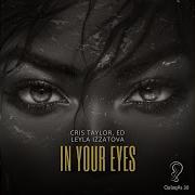 Chris Taylor X Ed In Your Eyes Feat Leys Izzy