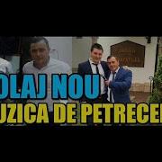 Muzica De Petrecere 2018 Cel Mai Nou Colaj Si Cea Mai Ascultata