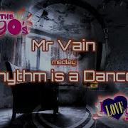 Mr Vain Medley Rhythm Is A Dancer Culture Beat Ft Snap Remix 2023