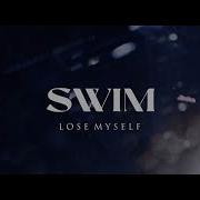 Swim Lose Myself